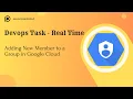 Adding New Member to a Google Cloud Group - Step-by-Step Guide