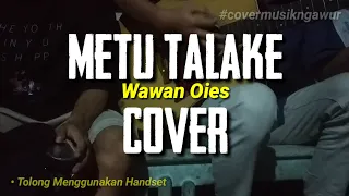 Download [COVER] METU TALAKE | Wawan Oies Tarling Versi Pengamen Viral MP3