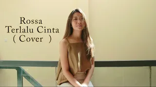 Download Rossa - Terlalu Cinta ( Cover by Michelle Elysia ) MP3