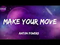 Anton Powers -Make Your Move(letra)