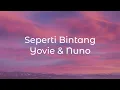 Lagu Yovie and Nuno - Seperti Bintang lirik
