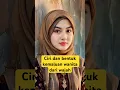 Ciri dan bentuk kemaluan wanita dari wajah #menurutislam #ceritainspiratif #kisahnyata #jilbab