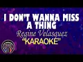 Download Lagu I DON'T WANNA MISS A THING - Regine Velasquez (KARAOKE) Original Key