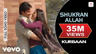Shukran Allah Full Video Kurbaan Kareena Kapoor Saif Ali Khan Sonu Nigam Shreya Ghoshal 