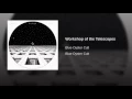 Workshop of the Telescopes - Blue Oyster Cult