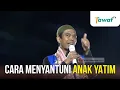 Download Lagu Ustadz Abdul Somad - Cara Menyantuni Anak Yatim