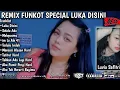 Download Lagu DUGEM LUKA DISINI X MELEPAS MU REMIX FUNKOT TEEBARU 2025 SPECIAL LUVIA SAFITRI