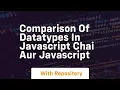 comparison of datatypes in javascript chai aur javascript