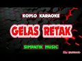 Download Lagu GELAS RETAK KARAOKE - SIMPATIK MUSIC @koplokaraooke 