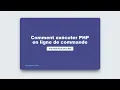 Comment executer un script PHP en ligne de commande PHP en 5min