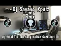 Download Lagu DJ SAYANG BOOTLEG SPEED UP BY XPUTZ RMX 🎶 || DJ JAWA VIRAL TIK TOK YANG KALIAN CARI-CARI ‼️