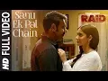 Download Lagu Full Video: Sanu Ek Pal Chain Song | Raid | Ajay Devgn | Ileana D'Cruz | Raid In Cinemas Now