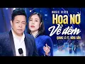 Lagu Quang Lê \u0026 Hồng Gấm - Hoa Nở Về Đêm | Official Music Video