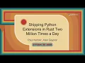 Talk - Paul Gaynor Shipping Python Extensions in Rust Two Million Times a Day