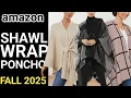10 BEST TRENDY SHAWL WRAPS PONCHO FOR FALL 2025 ON AMAZON model try on haul