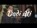 Download Lagu Dadi Ati (Piano Version) | Vocal by vigahardjanto aullya | istimewaaaa