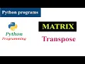 Python Program To Find Transpose Of A Matrix