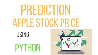 Predicting Apple Stock Price with Machine Learning Python Project