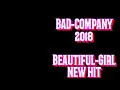 BAD COMPANY_BEAUTIFUL-GIRL(DIRECTOR,CHRIJO&MACLIZO)
