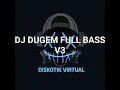 Lagu DJ DUGEM FULL BASS V3