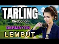Download Lagu TARLING CIREBONAN TENGDUNG LEMBUT BASS EMPUK PALING ADEM RASANE