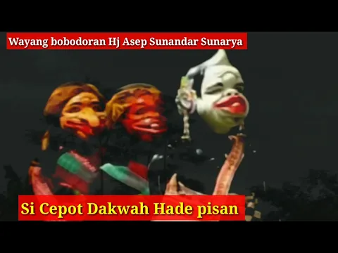 Download MP3 Wayang bobodoran Si Cepot dakwah Hade pisan conto urang ki dalang Asep Sunandar Sunarya @AZChannel03