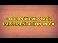Code Review Stack implementation in C 5 Solutions
