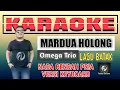 Download Lagu Karaoke MARDUA HOLONG Nada Rendah Pria Versi Keyboard | Omega Trio