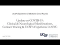 Covid-19 Update Clinical Neurological Manifestations Contact Tracing and UCSF Experience in NYC