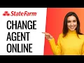 How To Change State Farm Agent Online 2025