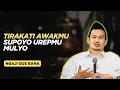 Lagu Tirakat awakmu supoyo urepmu mulyo - ngaji gus baha