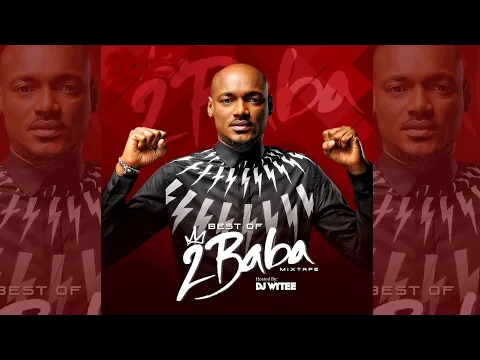 Download MP3 BEST OF 2BABA RELOADED #2FACE MIX OLD \u0026 NEW HITS (DJ WYTEE) 2003/2020 UPDATE