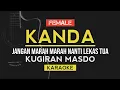 KANDA Jangan Marah Marah Nanti Lekas Tua - Masdo (Karaoke Lirik)