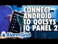 Connecting an Android Phone to a Qolsys IQ Panel 2