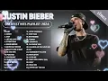 Lagu Justin Bieber Top Songs Playlist – All-Time Favorites