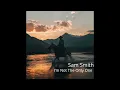 Lagu Sam Smith - I'm Not The Only One - Slowed - Reverb