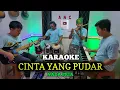 Download Lagu CINTA YANG PUDAR KARAOKE IDA FARIDA NADA PRIA