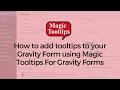 How to add tooltips to your Gravity Form using Magic Tooltips For Gravity Forms