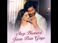 Aap Humari Jaan Ban Gaye