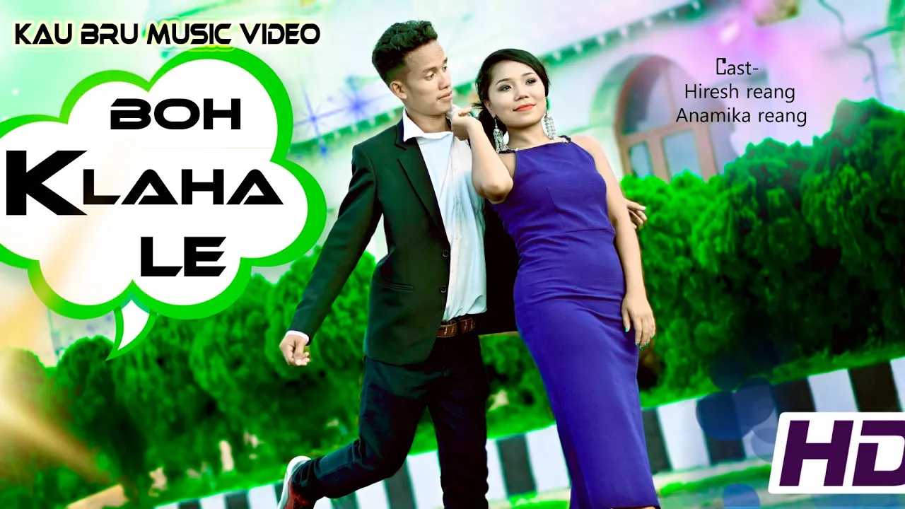 Boh Klaha Le || Official Kau Bru Music Video || Hiresh & Anamika Reang || Full HD