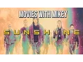 Sunshine (2007) - Movies with Mikey