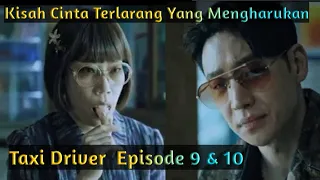 taxi driver drama korea 2021 episode 9 u0026 10 sub indo review
