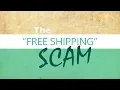 Free Shipping is a Scam Don t do it