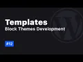 Templates in WordPress Block Themes