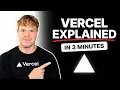 Vercel Explained in 3 Minutes for beginners