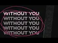 Scorey - Without You (Official Lyric Video)