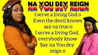 mercy chinwo na you dey reign lyrics video 
