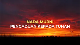 Download Nada Murni - Pengaduan kepada Tuhan MP3