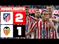 ATLÉTICO DE MADRID 2 - 1 VALENCIA CF | HIGHLIGHTS LALIGA EA SPORTS