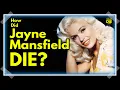 The Tragic Story Of Jayne Mansfield s Death - How Did Jayne Mansfield Die